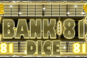 Bank 81 Dice